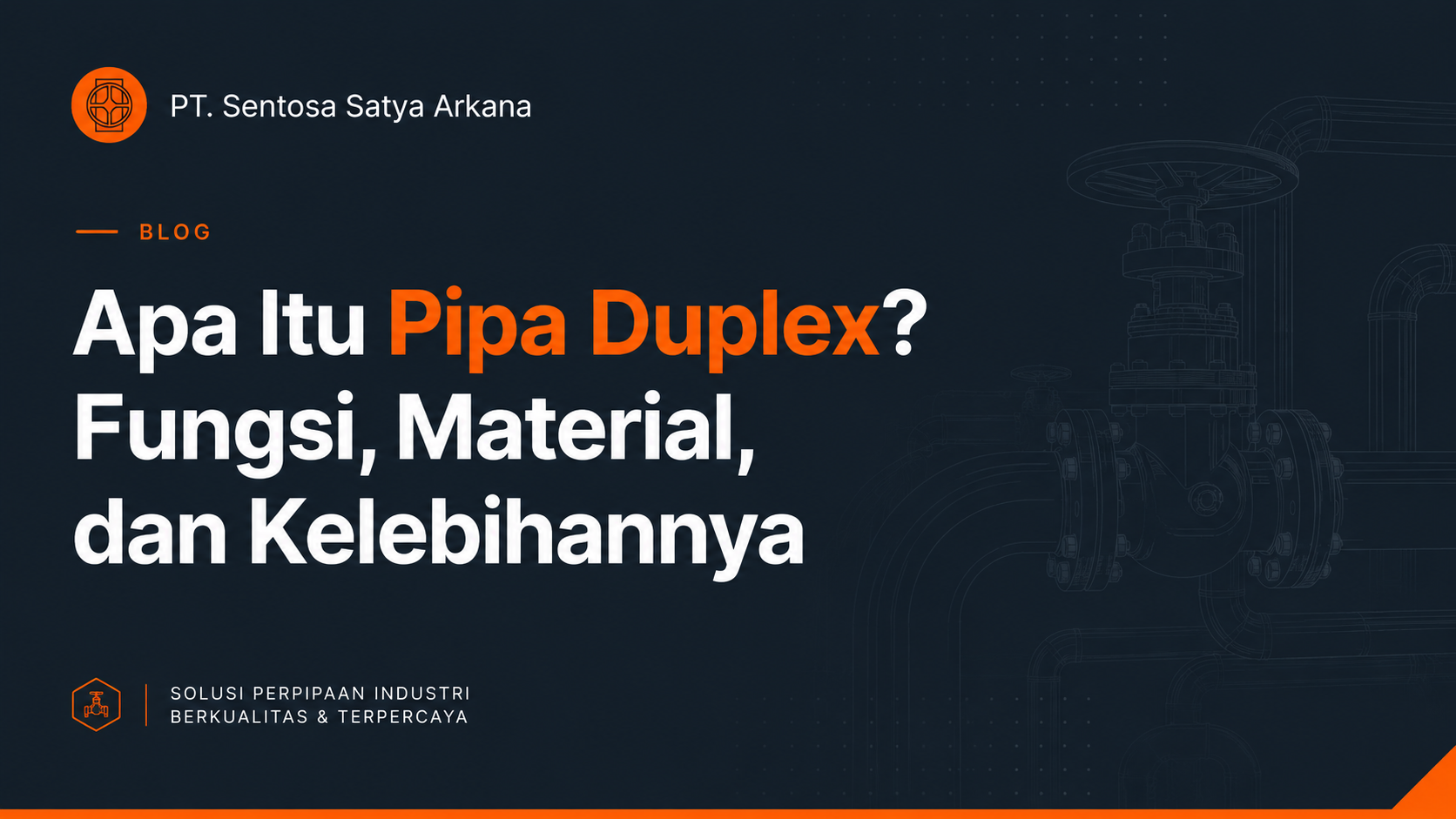 Apa Itu Pipa Duplex? Fungsi, Material, dan Kelebihannya