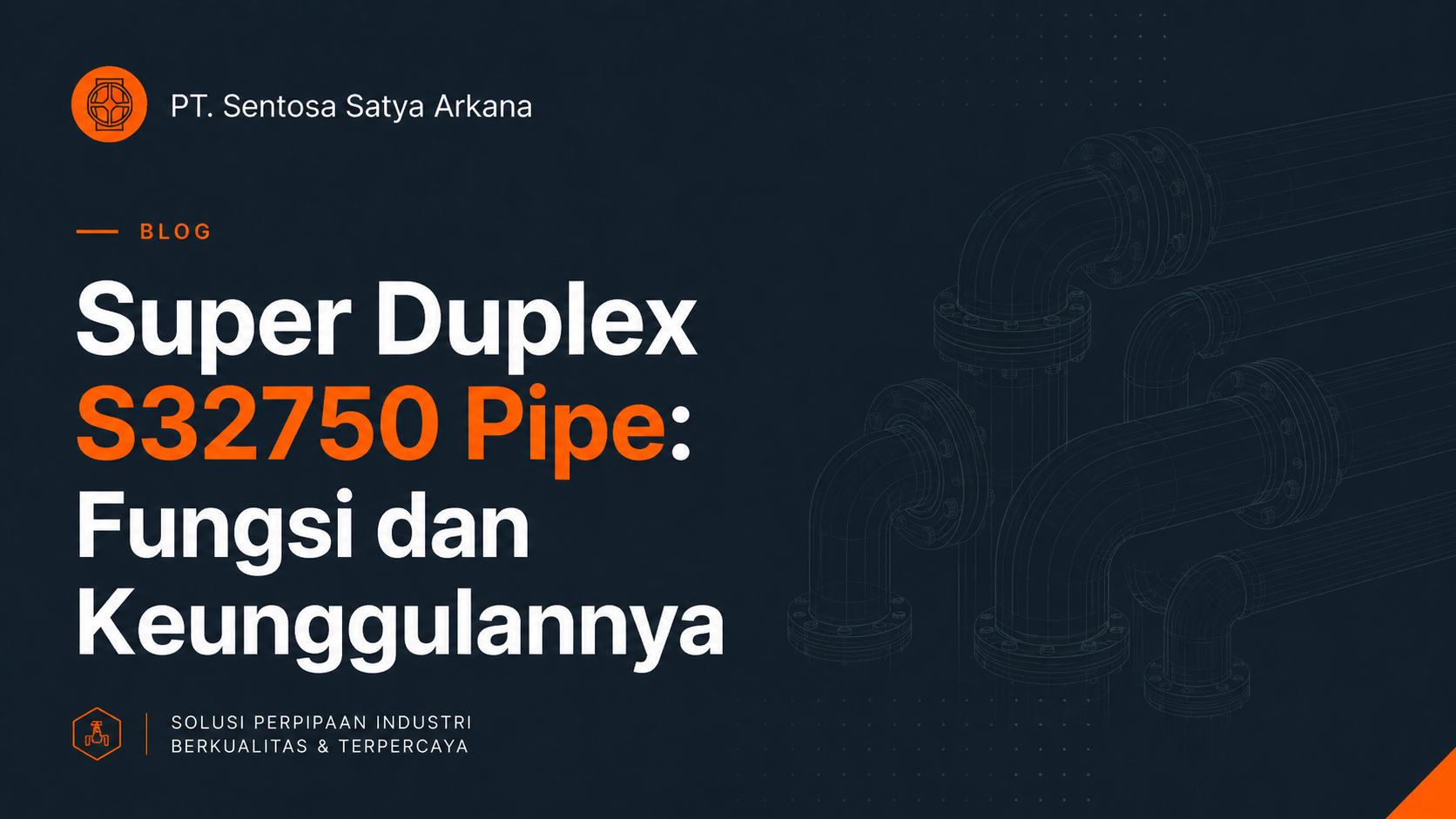 Super Duplex S32750 Pipe: Fungsi dan Keunggulannya